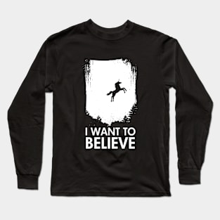 I Want To Believe In Unicorns Funny Magical Mythical Horse Tee Horse Long Sleeve T-Shirt